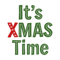 It's xmas time. Christmas hand lettering. Green and red sign. Isolated vector congratulation.