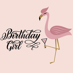 Pretty pink flamingo with cocktail glass. Birthday  Girl calligraphy sign. Cute girl and women clipart. Vector flat illustration.
