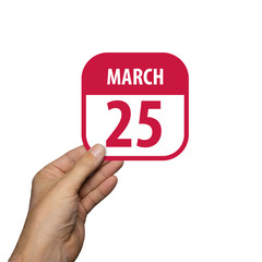 march 25th. Day 25 of month,hand hold simple calendar icon with date on white background. Planning. Time management. Set of calendar icons for web design. spring month, day of the year concept