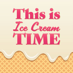 This is ice cream time lettering on wafer background.