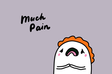 Much pain hand drawn vector illustration in cartoon comic style man expressive