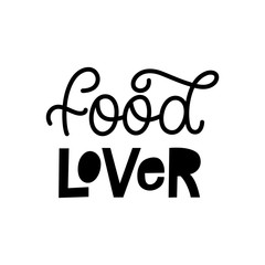 Hand drawn lettering card. The inscription: Food lover. Perfect design for greeting cards, posters, T-shirts, banners, print invitations.