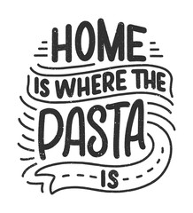Obraz premium Hand drawn ettering quote about pasta. Typographic menu design. Poster for restaurant or print template. Funny concept. Vector