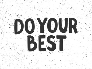 Do your best. Sticker for social media content. Vector hand drawn illustration design. 