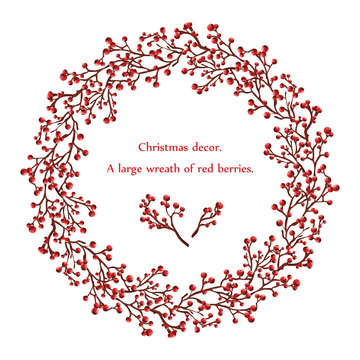 A large wreath of red berries. Christmas festive decoration. Holiday image for design banner, ticket, invitation or card, leaflet.Isolated