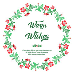 Lettering of greeting card warm wishes, with drawing of green leaf flower frame. Vector