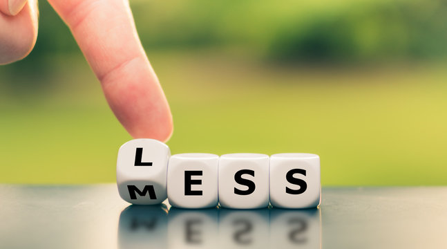 Motivation to have less mess. Dice form the expression "less mess".