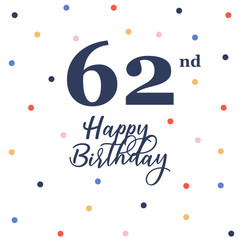 Happy 62nd birthday, vector illustration greeting card with colorful confetti decorations