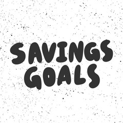 Saving goals. Vector hand drawn illustration with cartoon lettering. 