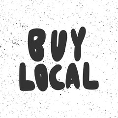 Buy local. Vector hand drawn illustration with cartoon lettering. 