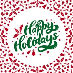 Happy Holidays. Hand drawn lettering. Best for Christmas / New Year greeting cards, invitation templates, posters, banners. Vector illustration