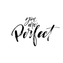 You are perfect card. Modern vector brush calligraphy. Ink illustration with hand-drawn lettering. 