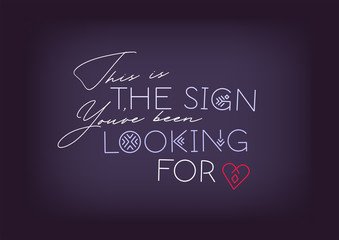 Lettering poster "This is the sign you've been looking for" made of geometric and handwritten letters.