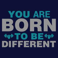 Fototapeta na wymiar Born to be different : Motivational Saying & quotes:100% vector best for t shirt, pillow,mug, sticker and other Printing media. 