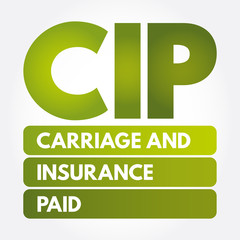 CIP - Carriage and Insurance Paid acronym, business concept background