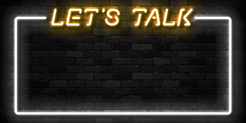 Vector realistic isolated neon sign of Let's Talk frame logo for template decoration and invitation covering on the wall background.
