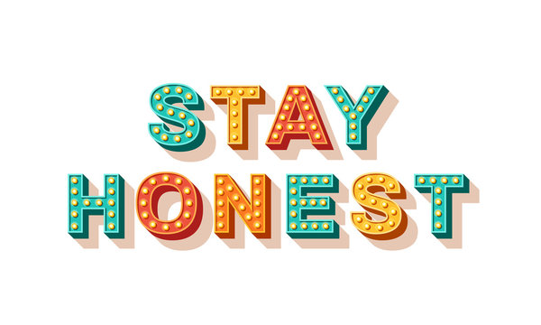 Stay honest. Motivational poster design, retro font colorful typography. Text lettering, inspirational positive saying. Quote typographic template, vector illustration.