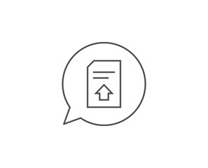 Upload Document line icon. Chat bubble design. Information File sign. Paper page concept symbol. Outline concept. Thin line upload file icon. Vector