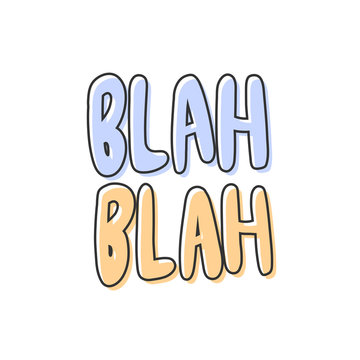 Blah blah. Vector hand drawn sticker illustration with cartoon lettering. 