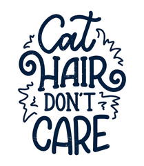 Funny lettering quote about cats for print in hand drawn style. Creative typography slogan design for posters. Cartoon vector illustration.