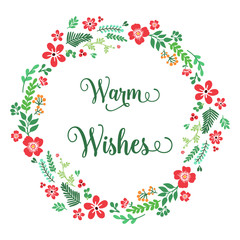 Collection poster lettering of warm wishes, with plant of green leaf flower frame. Vector