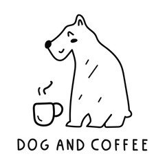 Dog and coffee. Hand drawn funny vector illustration for greeting card, t shirt, sticker, poster design on white background.
