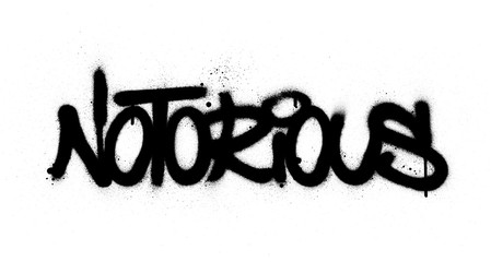 graffiti notorious word sprayed in black over white © johnjohnson