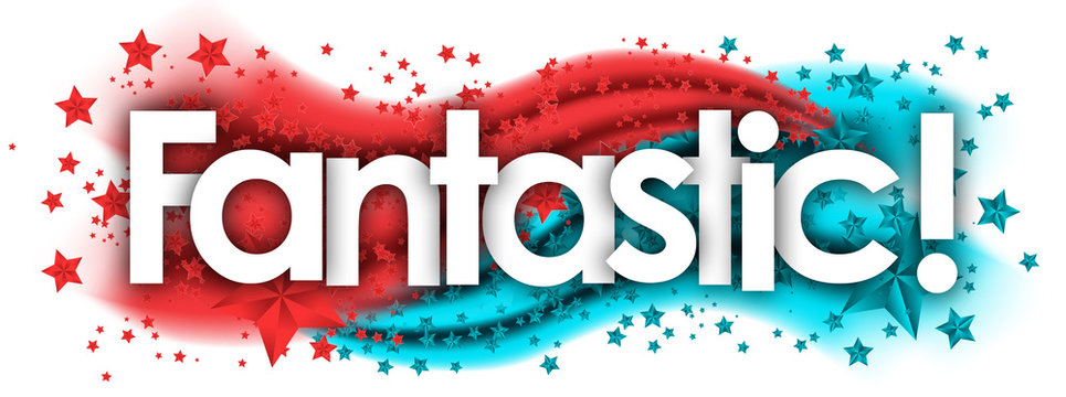 3 394 BEST Fantastic Word IMAGES STOCK PHOTOS VECTORS Adobe Stock 3 394 BEST Fantastic Word IMAGES STOCK PHOTOS VECTORS Adobe Stock