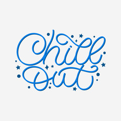 Hand drawn lettering card. The inscription: Chill out. Perfect design for greeting cards, posters, T-shirts, banners, print invitations.Monoline style.