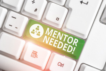 Writing note showing Mentor Needed. Business concept for Employee training under senior assigned...
