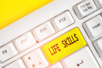 Conceptual hand writing showing Life Skills. Concept meaning skill that is necessary for full...
