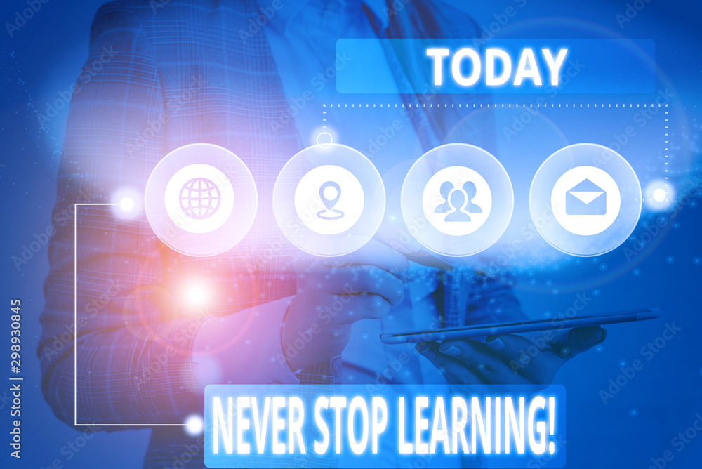 Poster writing note showing never stop learning. business concept for keep on studying gaining new knowledg