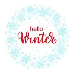 Fototapeta na wymiar Vector Hello Winter season greeting card in wreath of blue snowflakes on white background. Snowflakes round frame with typography lettering. Template for season greeting, card, invitation, label. 