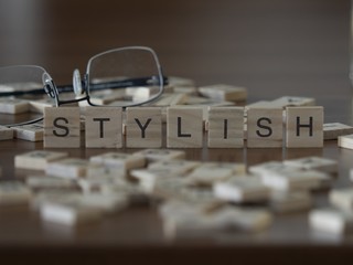 The concept of Stylish represented by wooden letter tiles