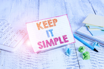 Text sign showing Keep It Simple. Business photo showcasing to make something easy to understand...