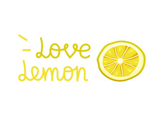 Horizontal banner. Love lemon text. Hand drawn vector illustration with handwritten phrase and slice of lemon. Color cartoon image for poster. Flat design