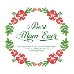 Banner best mom ever with natural red floral frame. Vector