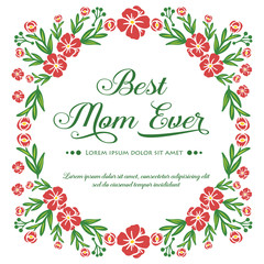 Pattern wallpaper of card best mom ever, with beautiful style green leaves frame and red flower. Vector