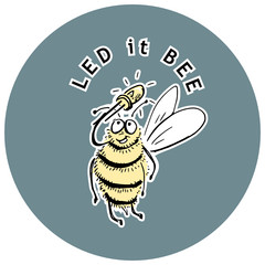 LED it BEE - fun bee illustration