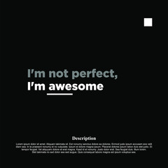 I am not perfect, I am awesome - motivational inscription template