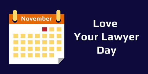 Vector Illustration in Flat Style With the Calendar. Happy National Love Your Lawyer Day, Celebrated on Every First Friday in November.