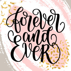 Forever and ever black hand written lettering phrase about love to valentines day design poster, greeting card, banner, calligraphy text illustration on abstract background.