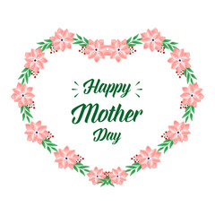 Poster decoration for happy mother day, with wallpaper of leaf floral frame. Vector