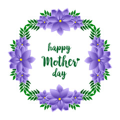 Card lettering of happy mother day with decorative of purple wreath frames blooms. Vector