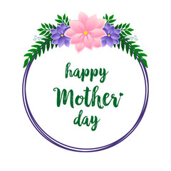 Cute colorful flower frame, for elegant greeting card happy mother day. Vector