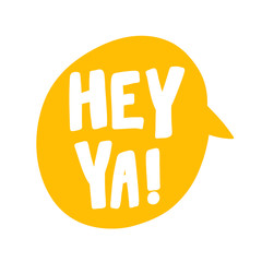 Hey ya. Sticker for social media content. Vector hand drawn illustration design. 