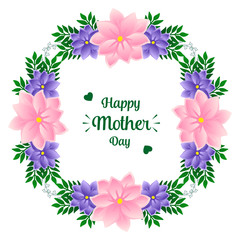 Greeting card design happy mother day, with bright colorful wreath frame. Vector