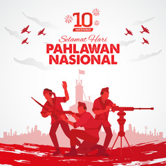 Selamat hari pahlawan nasional. Translation: Happy Indonesian National Heroes day. vector illustration for greeting card