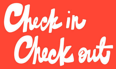 Check in check out. Vector hand drawn illustration with cartoon lettering. Good as a sticker, video blog cover, social media message, gift cart, t shirt print design.