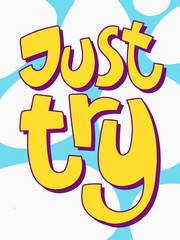 Just try. Sticker for social media content. Vector hand drawn illustration design. 